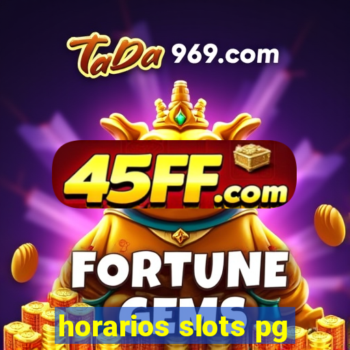 horarios slots pg